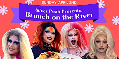 Silver Peak Presents: Drag Brunch on The River