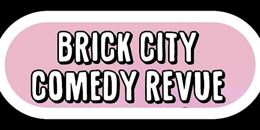 Primaire afbeelding van Brick City Comedy Revue (Tickets Available at the Door)