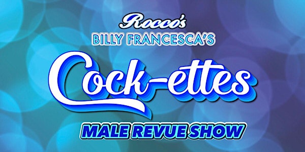 Cock-ettes Male Revue Show at Rocco's WEHO
