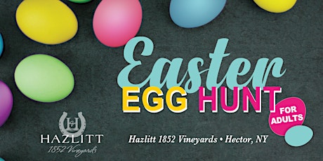 Easter Egg Hunt  @  Hazlitt 1852 Vineyards, Hector, N.Y.