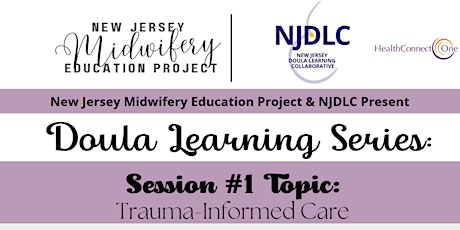 Imagen principal de NJ Midwifery Education Project w/ NJDLC Present: Trauma-Informed Care(FREE)