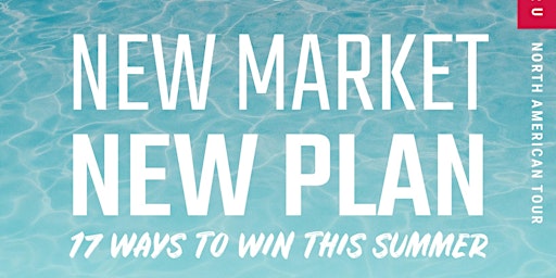 NEW MARKET NEW PLAN  (17 Ways to Win this Summer)