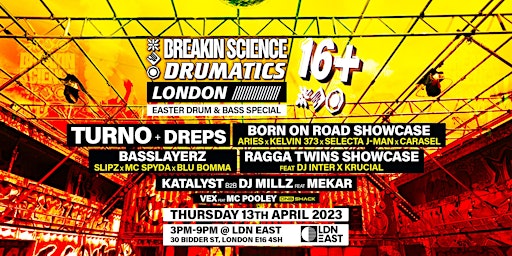 Breakin Science + Drumatics 16+ London Drum and Bass Easter Special