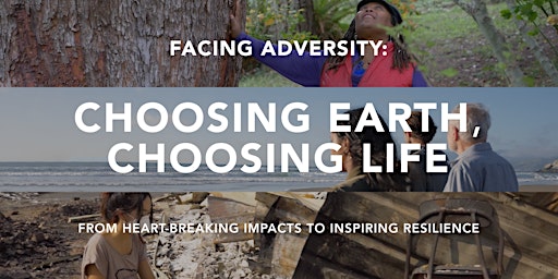 Film Showing & Discussion! Facing Adversity: Choosing Earth, Choosing Life