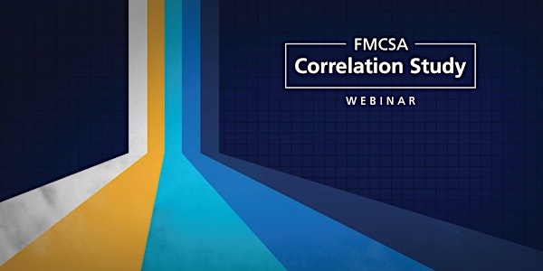 FMCSA Correlation Study Webinar: Improving Data Quality and Sources