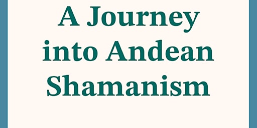 A Journey Into Andean Shamanism