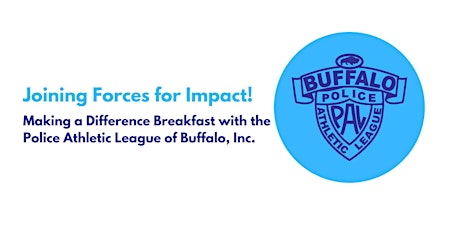 Joining Forces for Impact | Making a Difference Breakfast with Buffalo PAL!