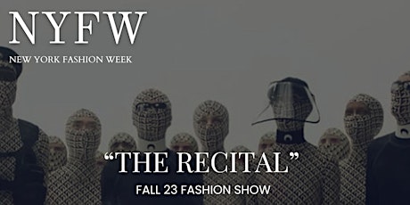 “THE RECITAL” FW23 FASHION SHOW | 5 Designers 1 Show 1 Night