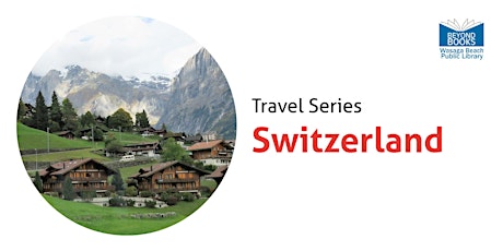 Travel Series: Switzerland