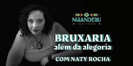 Hauptbild für Bruxaria além da alegoria - com Naty Rocha