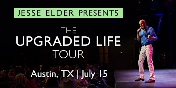 Upgraded Life Live (One Day Only, Austin, TX)