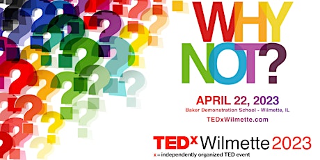 TEDxWilmette 2023 | WHY NOT?