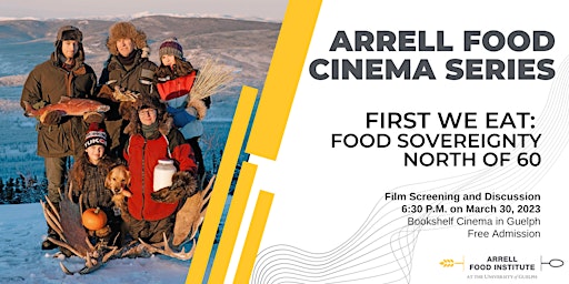 Arrell Food Cinema Series presents First We Eat