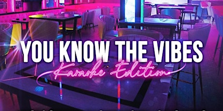 YOU KNOW THE VIBES -   THE KARAOKE  EDITION