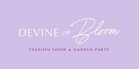 "Devine in Bloom" Fashion Show 2024