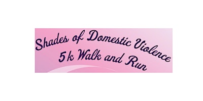 Primaire afbeelding van Shades of Domestic Violence: 5K Walk & Run