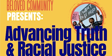 Beloved Community Presents: Advancing Truth and Racial Justice