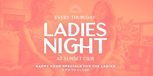 Ladies Night  at Sunset Club Rooftop Bar & Lounge primary image