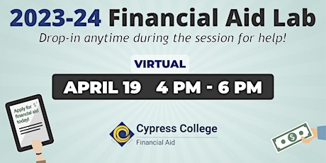 2023-24 Financial Aid Lab - April 19, 4pm - 6pm (virtual)