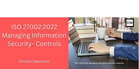 ISO 27002:2022 Managing Information Security Controls (Online Classroom)