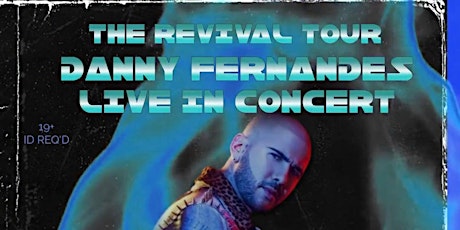 THE REVIVAL TOUR ft. DANNY FERNANDES LIVE IN MONCTON! (New Date)