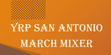 Immagine principale di YRP San Antonio: March Mixer 