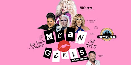 Buff Faye's "MEAN GURLS" Drag Diner: VOTED #1 Drag Show