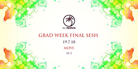 Nu-Tropics: Grad Week Final Sesh primary image