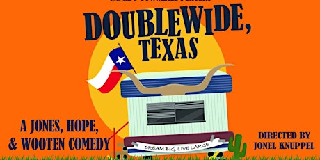 DOUBLEWIDE, TEXAS by Ganado Townhall Players