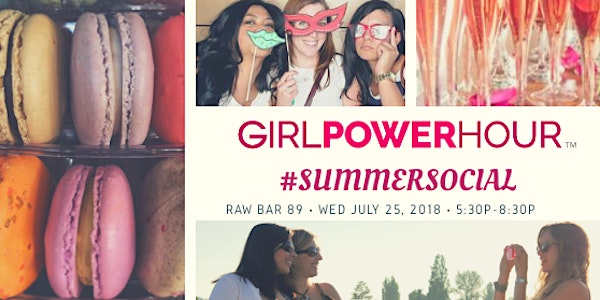 Girl Power Hour Summer Social 