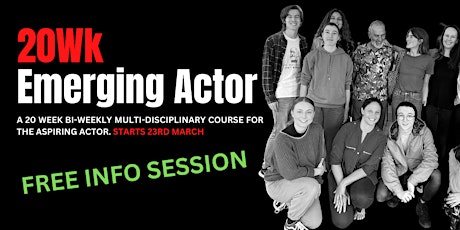 FREE INFORMATION SESSION : 20Wk Emerging Actor Program primary image