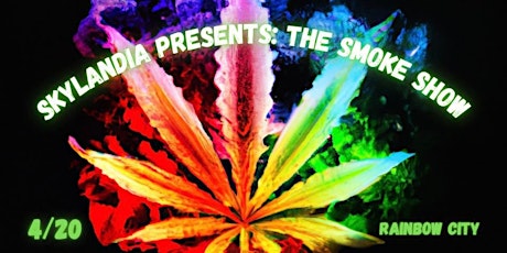 Skylandia PDX Presents: 4/20 The Smoke Show