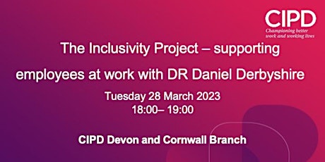 Hauptbild für The Inclusivity Project - supporting employees at work Dr Daniel Derbyshire