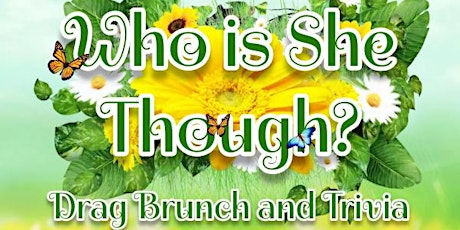 Who Is She Though? Drag Brunch and Trivia!