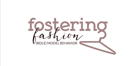Fostering Fashion presents “A Heart for Crowns & Gowns”