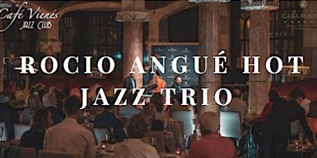 Jazz en directo:  ROCIO ANGUÉ & HER HOT JAZZ TRIO