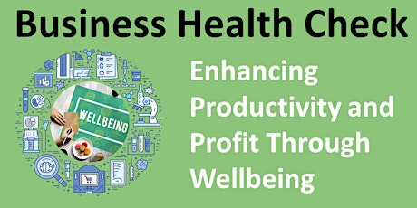 Business Health Check - Enhancing Productivity and Profit through Wellbeing primary image