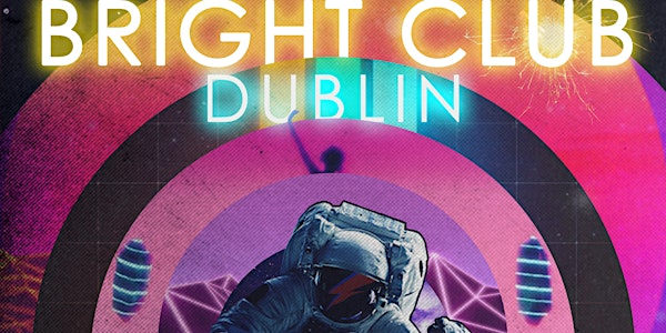 Bright Club Dublin July 24th 2018