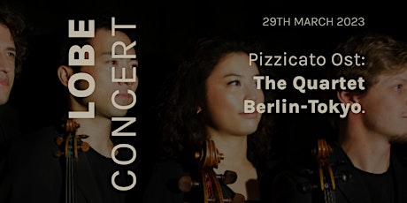 Christophori & Pizzicato Ost at Lobe Block: Quartet Berlin-Tokyo