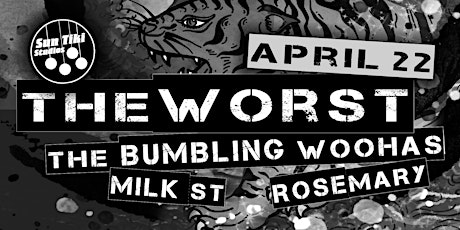 theWorst + The Bumbling Woohas + Milk St. + Rosemary
