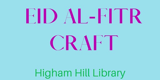 Eid Craft @Higham Hill Library