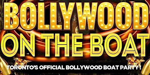 BOLLYWOOD BOAT PARTY 2024 - Toronto's Biggest Bollywood Boat Party! primary image