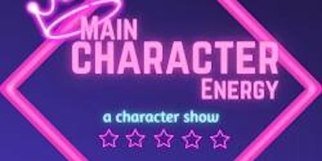 Main Character Energy Live Show