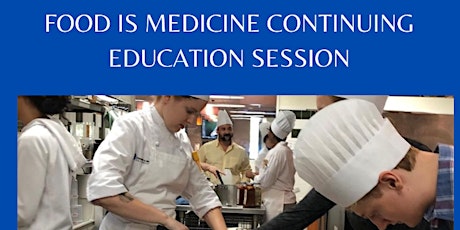 Food is Medicine: Continuing Education Session