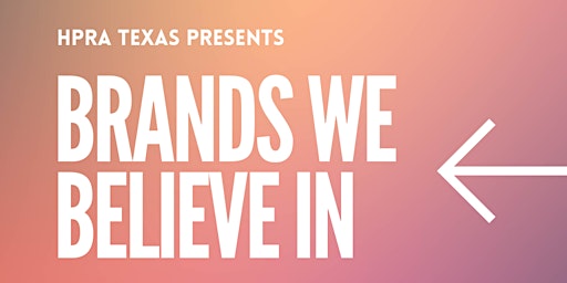 HPRA Texas Presents Brands We Believe In