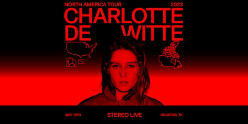 Charlotte de Witte – North America Tour 2023 - Stereo Live Houston