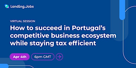 How to succeed in Portugal’s competitive business ecosystem