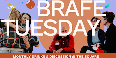 brafe Tuesday: Drinks & Discussion