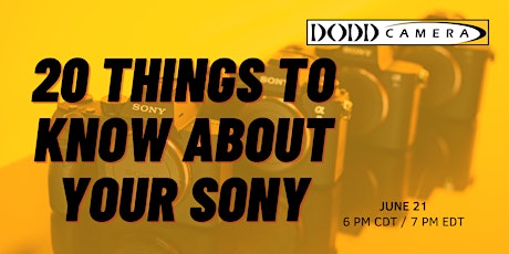 20 Things to Know about your Sony