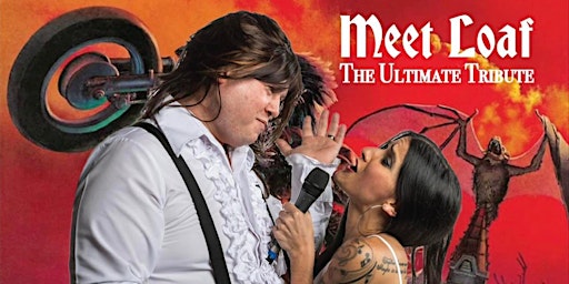 Primaire afbeelding van Celebrate July 4th with Meet Loaf: The Ultimate Tribute to Meat Loaf